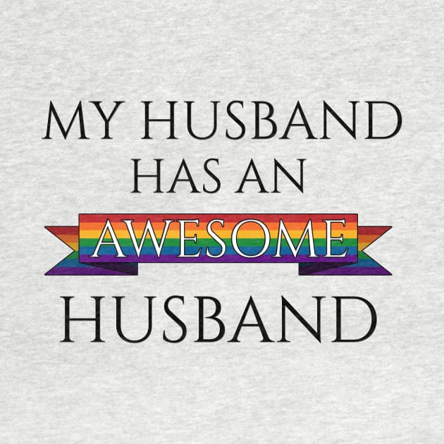 My Husband Has an Awesome Husband Gay Pride Typography with Rainbow Banner by LiveLoudGraphics